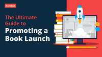 Ultimate Guide To Promoting A Book Launch Bookbub File cover