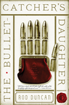 Cover of The Bullet-Catcher's Daughter