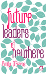 Cover of Future Leaders of Nowhere