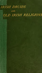Cover of Irish Druids And Old Irish Religions   J Bonwick 1894