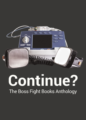 Continue: The Boss Fight Books Anthology cover image.