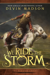 Cover of We Ride the Storm: Book One of The Reborn Empire