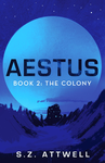 Aestus: Book 2: The Colony cover