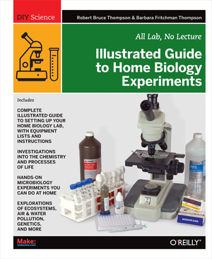 DIY Science: Illustrated Guide to Home Biology Experiments: All Lab, No Lecture cover image.
