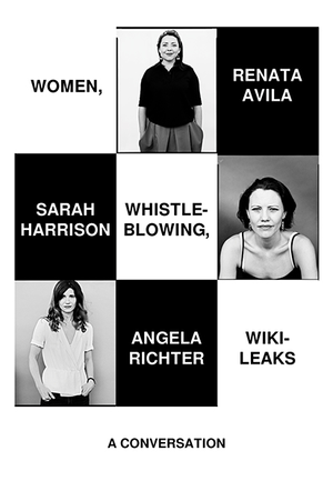 Women, Whistleblowing, WikiLeaks: A Conversation cover image.