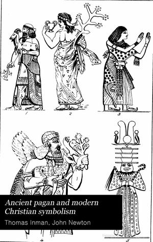 Ancient Pagan And Modern Christian Symbolism 2Nd Edition T Inman 1875 cover image.