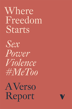 Where Freedom Starts: Sex Power Violence #MeToo cover image.