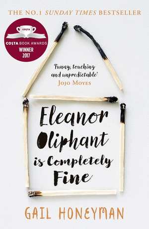 Eleanor Oliphant is Completely Fine: Debut Sunday Times Bestseller and Costa First Novel Book Award winner 2017 cover image.