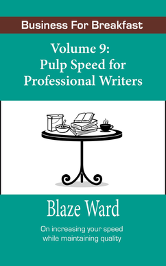 Pulp Speed for Professional Writers: Business for Breakfast, Volume 9 cover image.