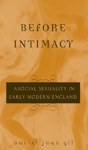 Before Intimacy: Asocial Sexuality in Early Modern England cover