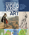 Cover of Drawing Basics and Video Game Art: Classic to Cutting-Edge Art Techniques for Winning Video Game Design