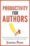 Cover of Productivity For Authors: Find Time to Write, Organize your Author Life, and Decide what Really Matters