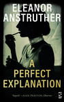 Cover of A Perfect Explanation