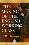 Cover of The Making of the English Working Class