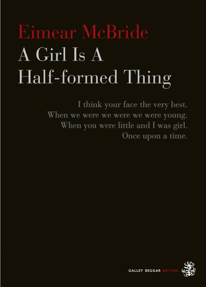 A Girl Is A Half-formed Thing cover image.
