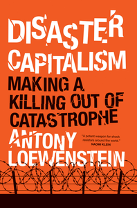 Disaster Capitalism: Making a Killing out of Catastrophe cover