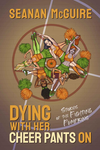 Cover of Dying With Her Cheer Pants On: Stories of the Fighting Pumpkins