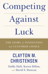 Cover of Competing Against Luck: The Story of Innovation and Customer Choice