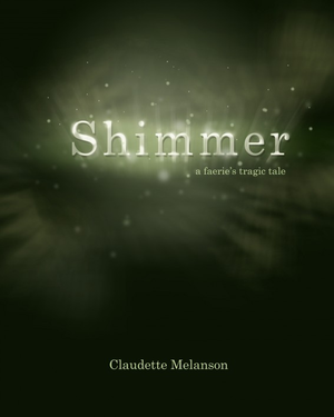 Shimmer:  A Faerie's Tragic Tale cover image.