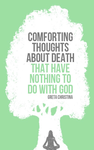 Cover of Comforting Thoughts About Death That Have Nothing to Do with God