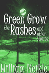 Cover of Green Grow The Rashes And Other Stories