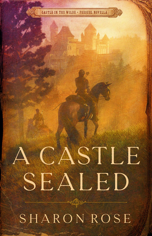 A Castle Sealed: Castle in the Wilde — Prequel Novella cover image.