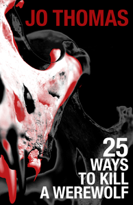 25 Ways To Kill A Werewolf cover