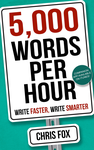 Cover of 5,000 Words Per Hour: Write Faster, Write Smarter