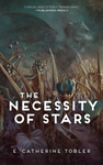 Cover of The Necessity of Stars