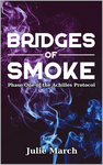 Cover of Bridges of Smoke (Achilles Protocol, #1)
