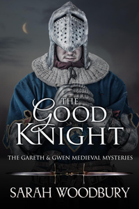The Good Knight (The Gareth & Gwen Medieval Mysteries, #1) cover