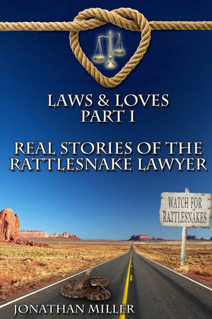 Laws & Loves: Real Stories of the Rattlesnake Lawyer cover image.