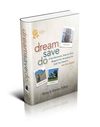 Cover of Dream Save Do: Stop Dreaming and Start Living