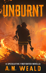 Cover of Unburnt: a novella