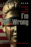 Cover of Judge Me When I’m Wrong