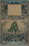 Cover of After London; Or, Wild England