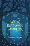 Walk Between Worlds cover