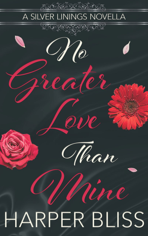 No Greater Love Than Mine: A Silver Linings Novella cover image.