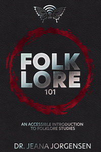Folklore 101: An Accessible Introduction to Folklore Studies cover