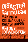 Disaster Capitalism: Making a Killing out of Catastrophe cover