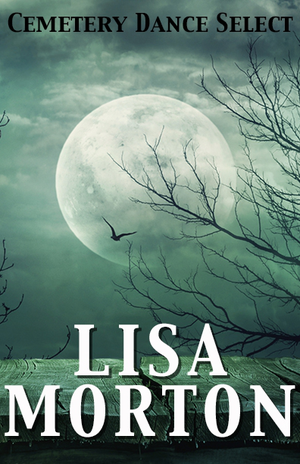 Cemetery Dance Select: Lisa Morton cover image.
