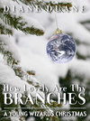 Cover of How Lovely Are Thy Branches: A Young Wizards Christmas