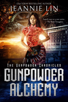 Cover of Gunpowder Alchemy: An Opium War steampunk adventure