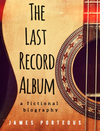 Cover of The Last Record Album: a fictional biography