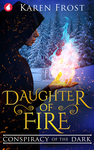 Cover of Daughter of Fire: Conspiracy of the Dark
