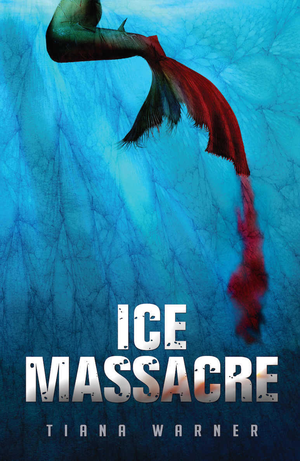 Ice Massacre (Mermaids of Eriana Kwai Book 1) cover image.