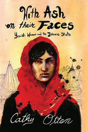With Ash on Their Faces: Yezidi Women and the Islamic State cover image.