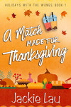 Cover of A Match Made for Thanksgiving (Holidays with the Wongs, #1)