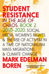 Cover of Student Resistance in the Age of Chaos: Book 2, 2010-2020