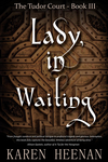 Cover of Lady, in Waiting (The Tudor Court, #3)